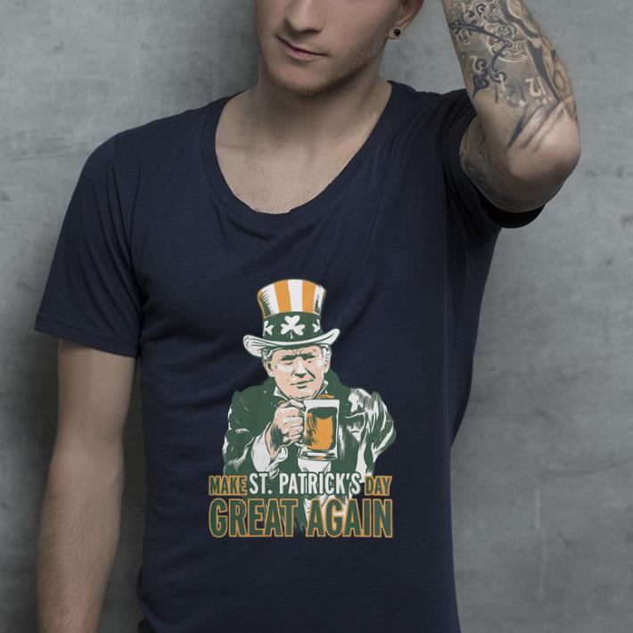 Awesome Donald Trump Make St Patrick s Day Great Again shirt 4 - Awesome Donald Trump Make St. Patrick’s Day Great Again shirt