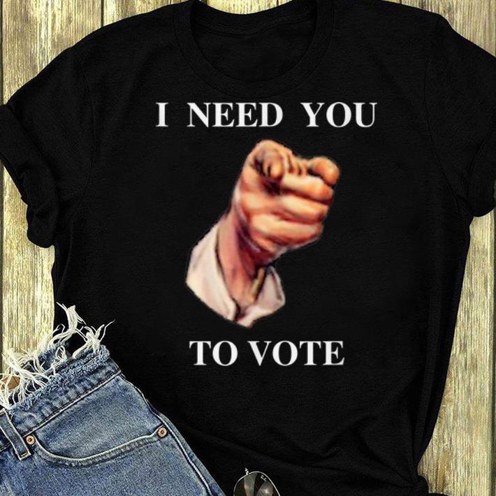 Awesome I Need You To Vote shirt 4 - Awesome I Need You To Vote shirt