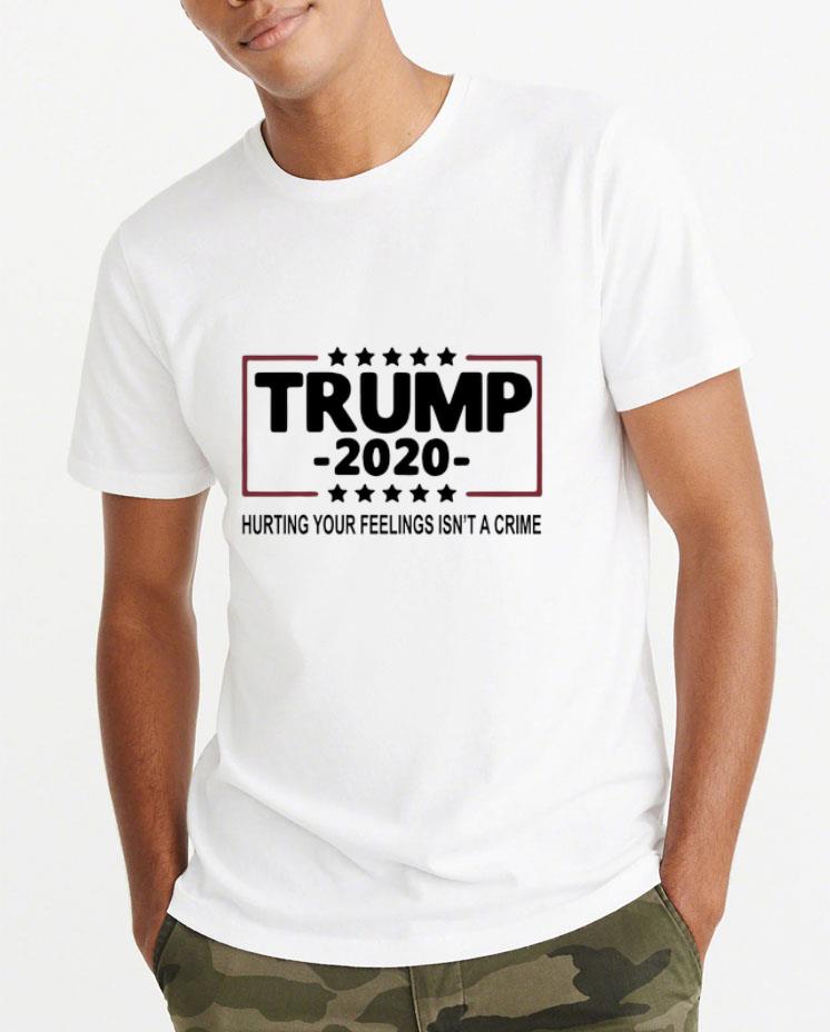 Awesome Trump 2020 Hurting Your Feelings Isn t A Crime shirt 4 - Awesome Trump 2020 Hurting Your Feelings Isn’t A Crime shirt