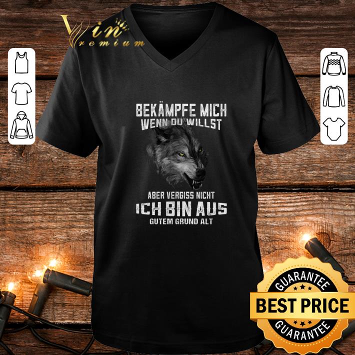 Awesome Wolf Bekampfe mich wenn du willst aber vergiss nicht ich bin aus shirt Awesome Wolf Bekampfe mich wenn du willst aber vergiss nicht ich bin aus shirt 4 - Awesome Wolf Bekampfe mich wenn du willst aber vergiss nicht ich bin aus shirt
