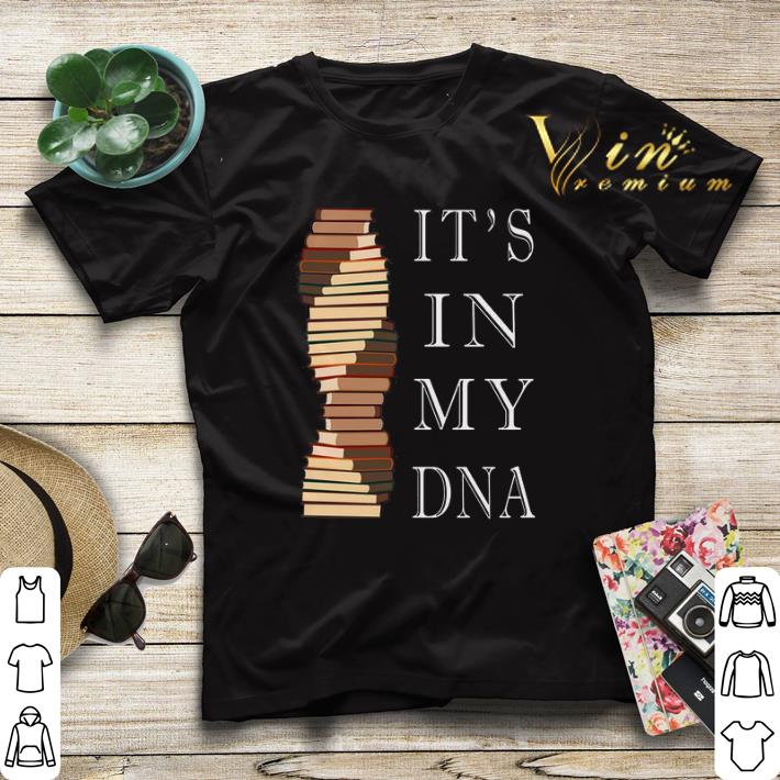 Books it's in my DNA shirt sweater Books it s in my DNA shirt sweater 4 - Books it's in my DNA shirt sweater
