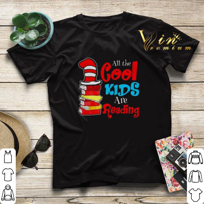 Dr Seuss all the cool kids are reading shirt sweater 4 - Dr Seuss all the cool kids are reading shirt sweater