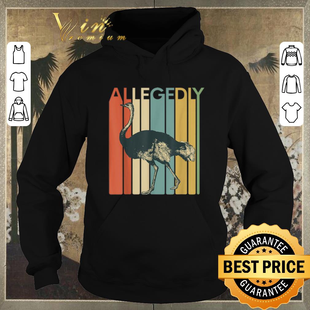Funny Allegedly Ostrich Flightless Bird Vintage shirt sweater 4 - Funny Allegedly Ostrich Flightless Bird Vintage shirt sweater