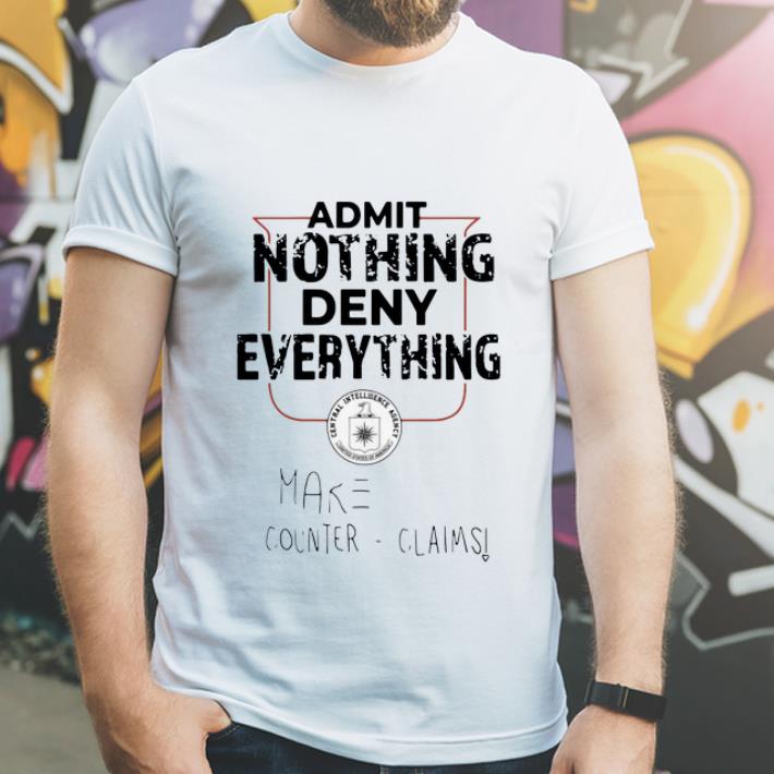 Great Admit Nothing Deny Everything shirt 4 - Great Admit Nothing Deny Everything shirt