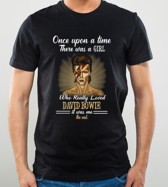 Great One Upon A Time There Was A Girl Who Really Loved David Bowie shirt 4 - Great One Upon A Time There Was A Girl Who Really Loved David Bowie shirt