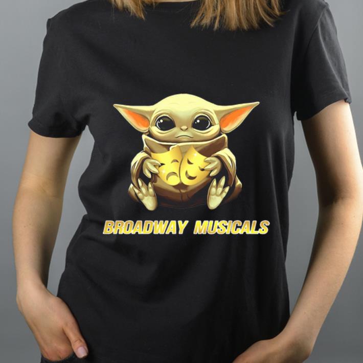 Great Star Wars Baby Yoda Hug Broadway Musicals shirt 4 - Great Star Wars Baby Yoda Hug Broadway Musicals shirt