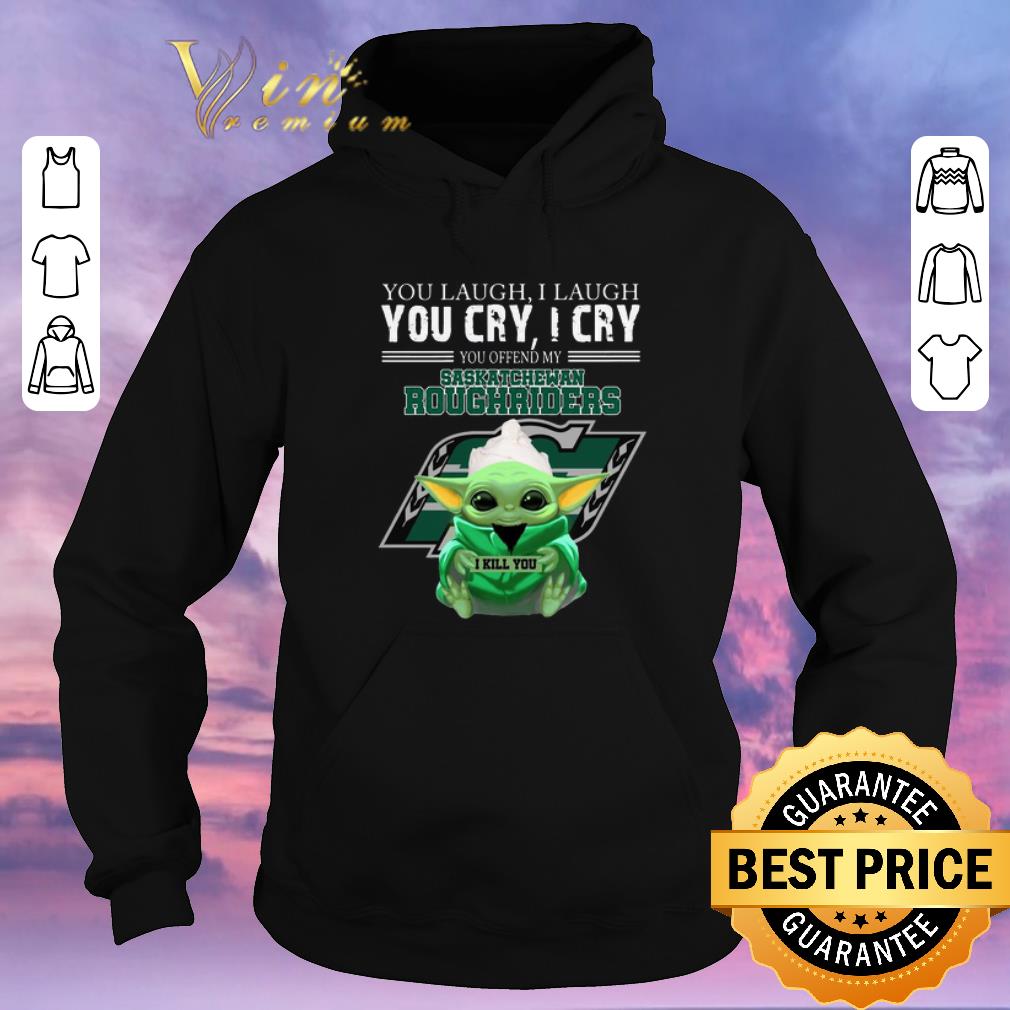 Hot Baby Yoda you laugh I laugh Saskatchewan Roughriders Star wars shirt sweater 4 - Hot Baby Yoda you laugh I laugh Saskatchewan Roughriders Star wars shirt sweater