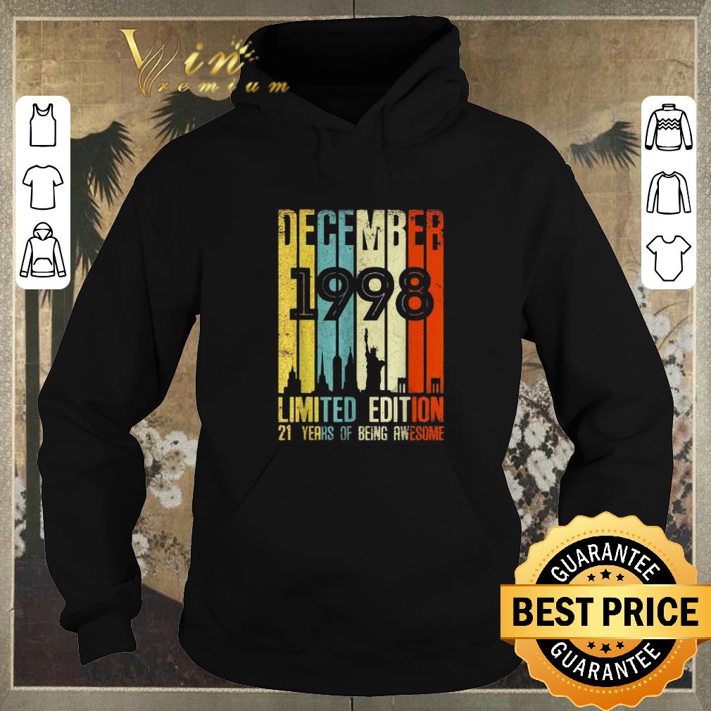 Hot December 1998 limited edition 21 years of being awesome vintage shirt sweater Hot December 1998 limited edition 21 years of being awesome vintage shirt sweater 4 - Hot December 1998 limited edition 21 years of being awesome vintage shirt sweater