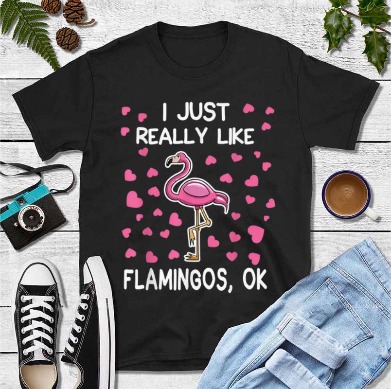 Hot I Just Really Like Flamingos Ok Flamingo Lovers shirt 4 - Hot I Just Really Like Flamingos, Ok - Flamingo Lovers shirt