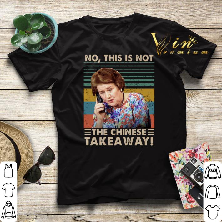 Hyacinth Bucket no this is not the Chinese takeaway vintage shirt sweater Hyacinth Bucket no this is not the Chinese takeaway vintage shirt sweater 4 - Hyacinth Bucket no this is not the Chinese takeaway vintage shirt sweater