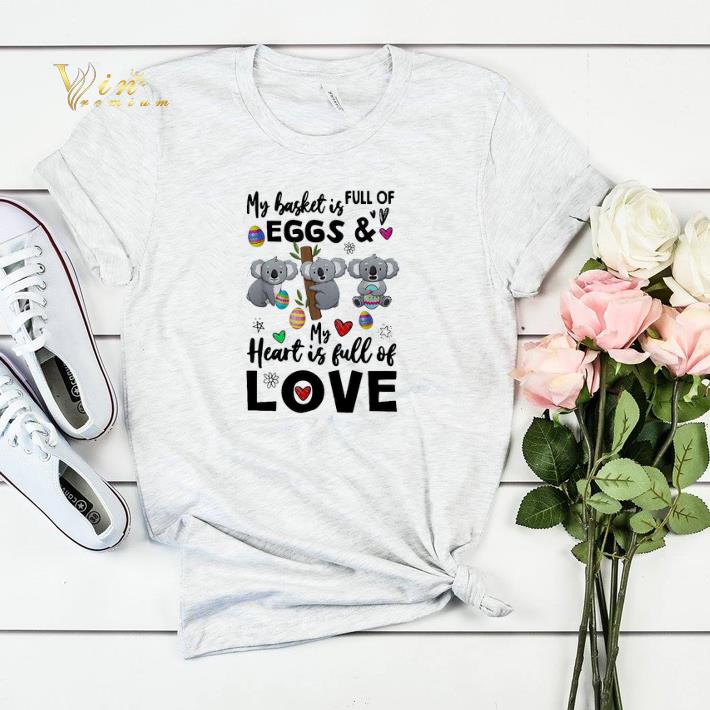 Koala my basket is full of eggs and my heart is full of love shirt sweater Koala my basket is full of eggs and my heart is full of love shirt sweater 4 - Koala my basket is full of eggs and my heart is full of love shirt sweater