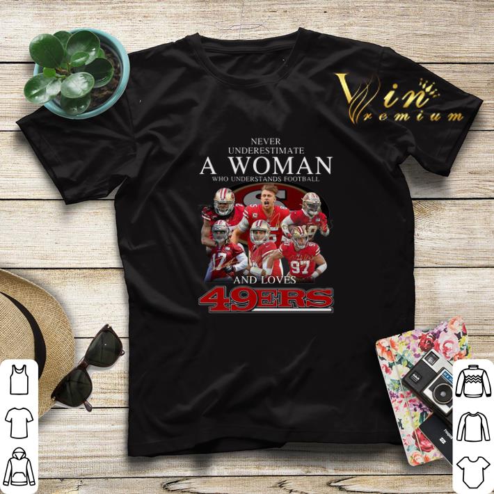 Never underestimate a woman who understands football and love 49ers signatures shirt sweater 4 - Never underestimate a woman who understands football and love 49ers signatures shirt sweater