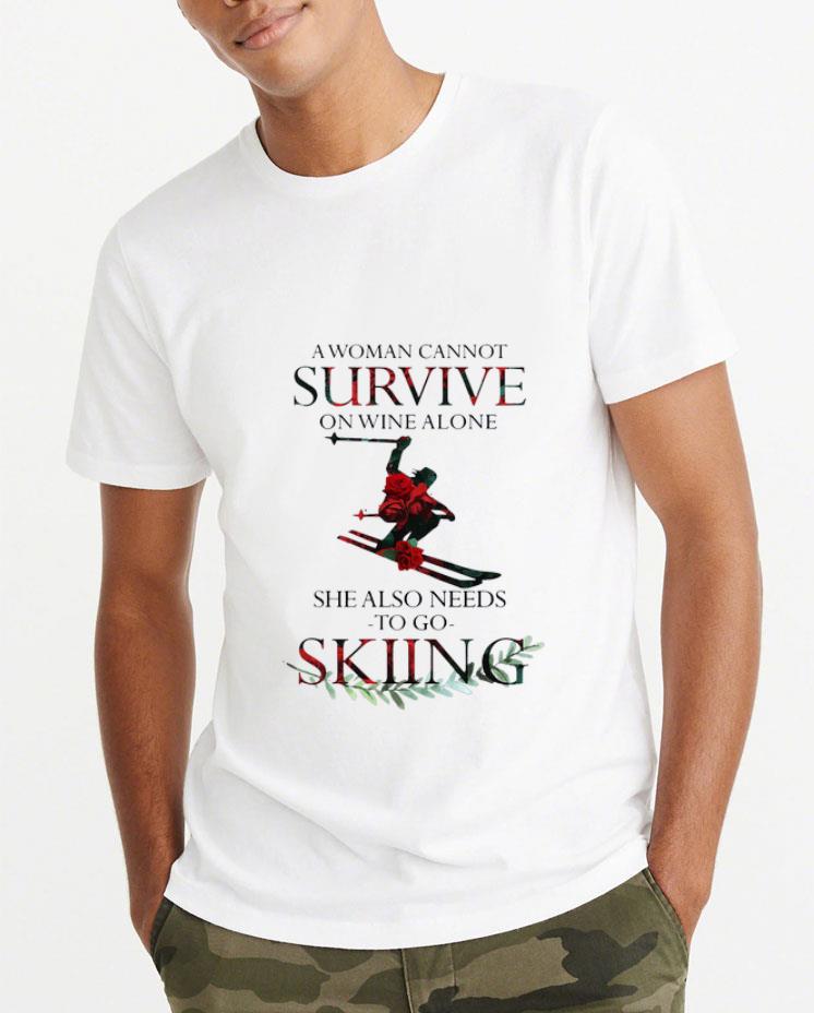Nice A Woman Cannot Survive On Wine Alone She Also Needs To Go Skiing shirt 4 - Nice A Woman Cannot Survive On Wine Alone She Also Needs To Go Skiing shirt