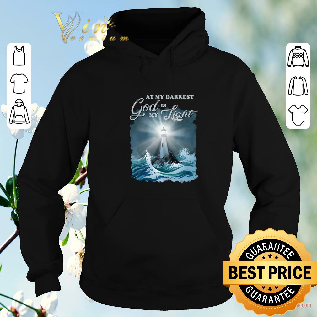 Nice At my darkest god is my lighthouse Jesus Christian shirt sweater 4 - Nice At my darkest god is my lighthouse Jesus Christian shirt sweater