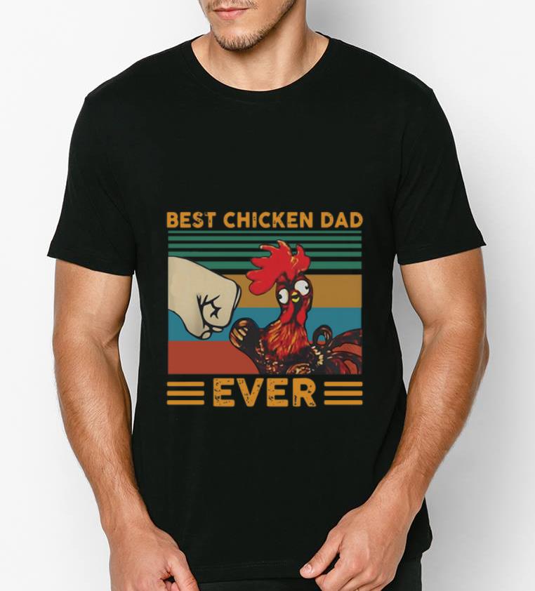 Nice Best Chicken Dad Ever Vintage shirt 4 - Nice Best Chicken Dad Ever Vintage shirt