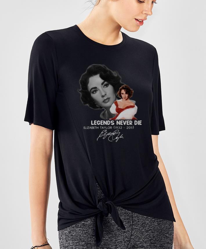 Nice Elizabeth Taylor 1932 2011 Legends Never Die Signature shirt 4 - Nice Elizabeth Taylor 1932 -2011 Legends Never Die Signature shirt