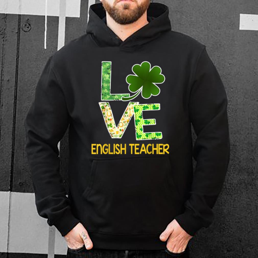 Nice English Teacher Shamrock Love St Patricks Day shirt 4 - Nice English Teacher Shamrock Love St Patricks Day shirt