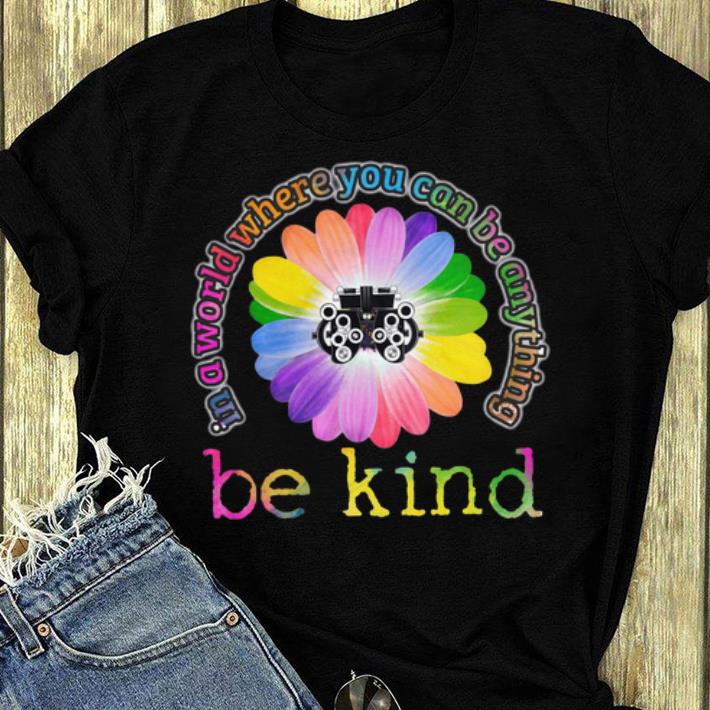 Nice In A World Where You Can Be Anything Be Kind Glasses Background shirt 4 - Nice In A World Where You Can Be Anything Be Kind Glasses Background shirt