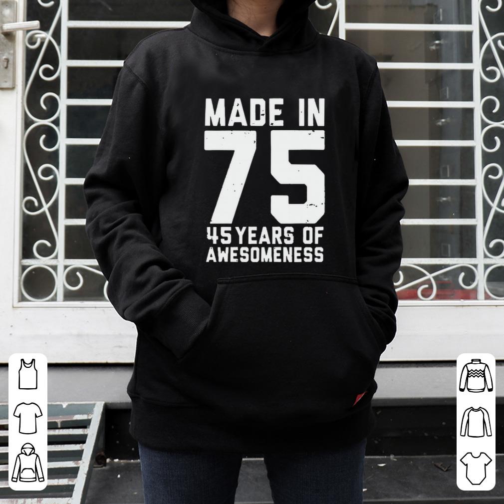 Nice Made in 75 45 years of awesomeness shirt 4 - Nice Made in 75 45 years of awesomeness shirt