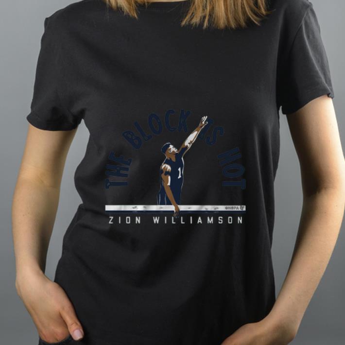 Nice The Block Is Hot Zion Williamson shirt 4 - Nice The Block Is Hot Zion Williamson shirt