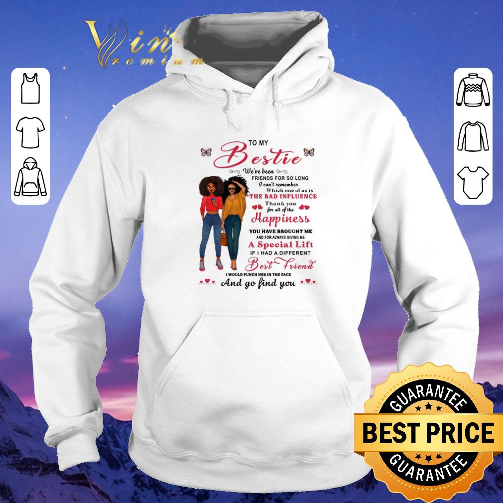 Nice To my Bestie the bad influence happiness a special lift best friend shirt sweater Nice To my Bestie the bad influence happiness a special lift best friend shirt sweater 4 - Nice To my Bestie the bad influence happiness a special lift best friend shirt sweater