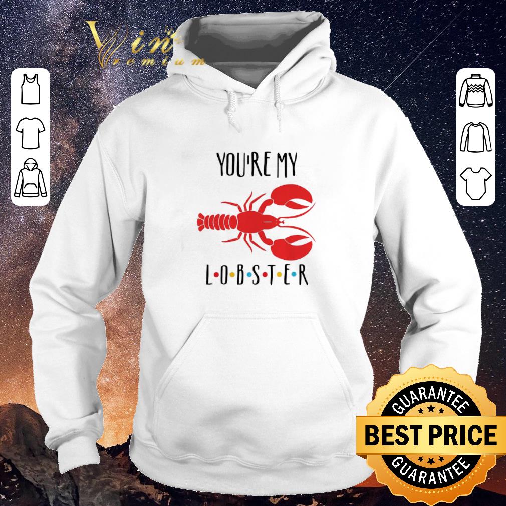 Nice You re my Lobster Friends shirt sweater 4 - Nice You’re my Lobster Friends shirt sweater