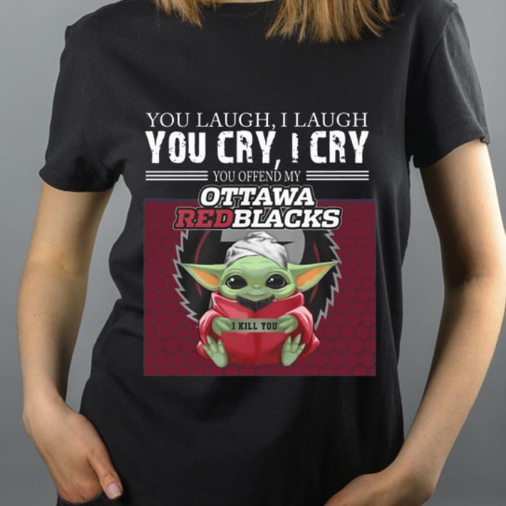 Official Baby Yoda You Offend My Ottawa Redblacks I Kill You shirt 4 - Official Baby Yoda You Offend My Ottawa Redblacks I Kill You shirt