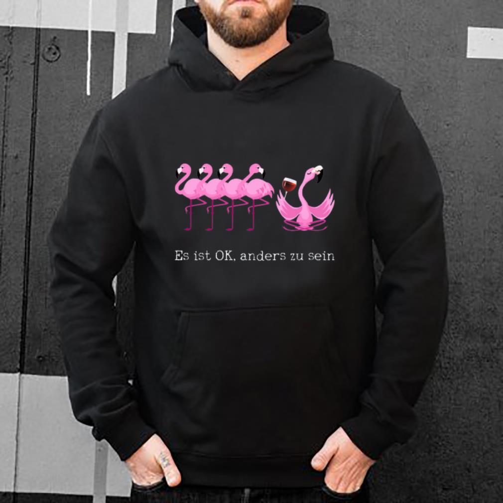 Official Flamingos Es Ist Ok Anders Zu Sein shirt 4 - Official Flamingos Es Ist Ok Anders Zu Sein shirt