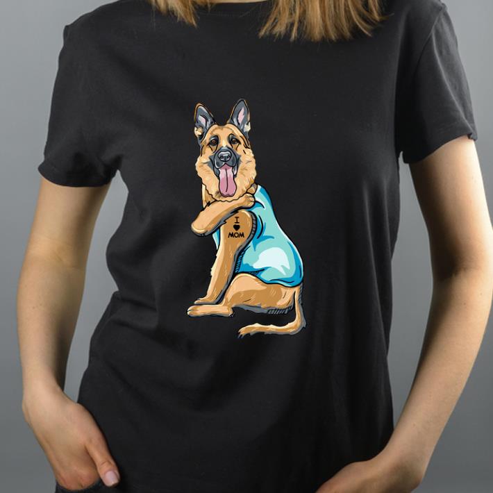 Official German Shepherd Tattoo I Love Mom shirt 4 - Official German Shepherd Tattoo I Love Mom shirt