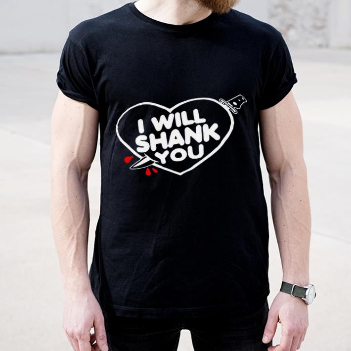 Official Heart I Will Shank You shirt 4 - Official Heart I Will Shank You shirt