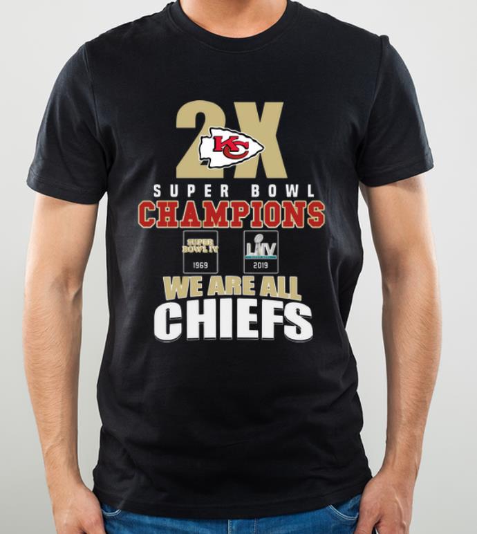 Official Kansas City Chiefs 2x Super Bowl Champions 1969 2019 We Are All Chiefs shirt 4 - Official Kansas City Chiefs 2x Super Bowl Champions 1969 2019 We Are All Chiefs shirt