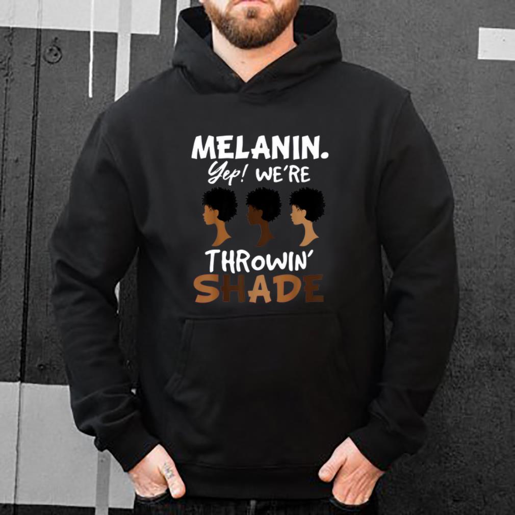 Official Melanin We re Throwing Shade shirt 4 - Official Melanin We’re Throwing Shade shirt