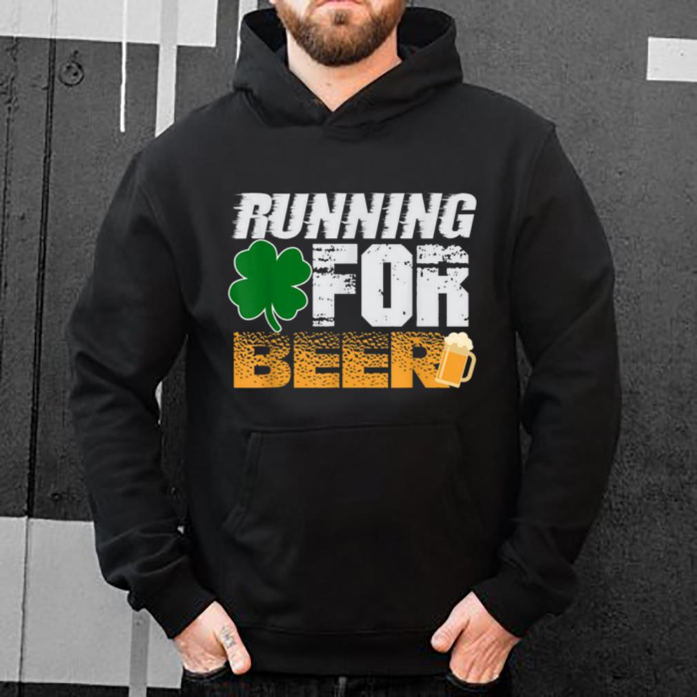 Official Running For Beer Funny St Patrick s Day Irish Gift shirt 4 - Official Running For Beer Funny St. Patrick's Day Irish Gift shirt