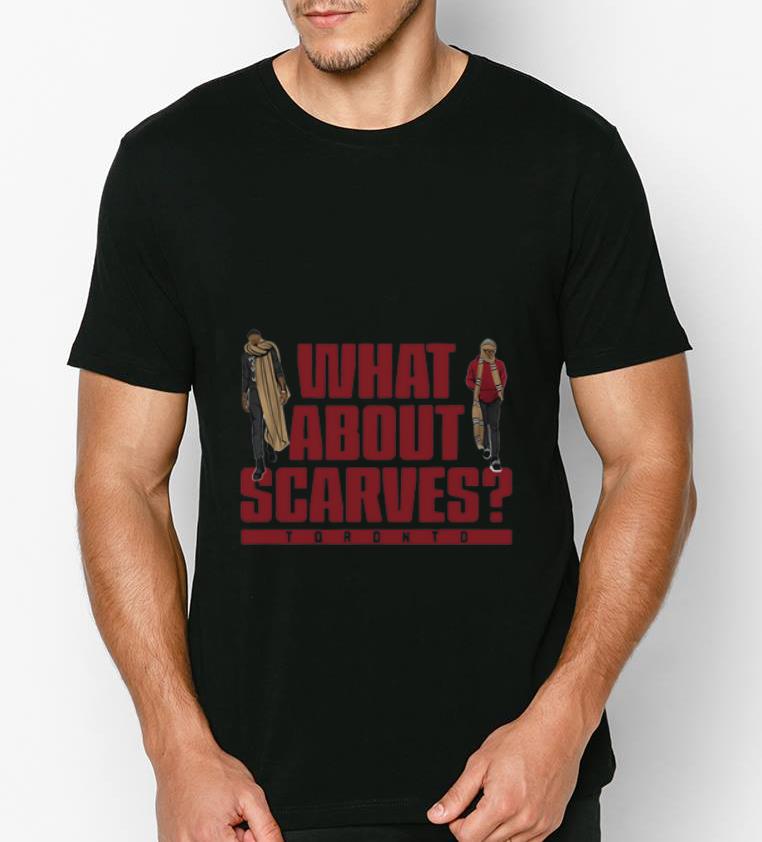 Official Serge and OG What About Scarves Toronto shirt 4 - Official Serge and OG What About Scarves Toronto shirt