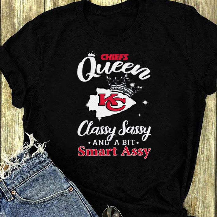 Original Chiefs Queen classy Sassy and a bit smart assy Kansas City Chiefs shirt 4 - Original Chiefs Queen classy Sassy and a bit smart assy Kansas City Chiefs shirt