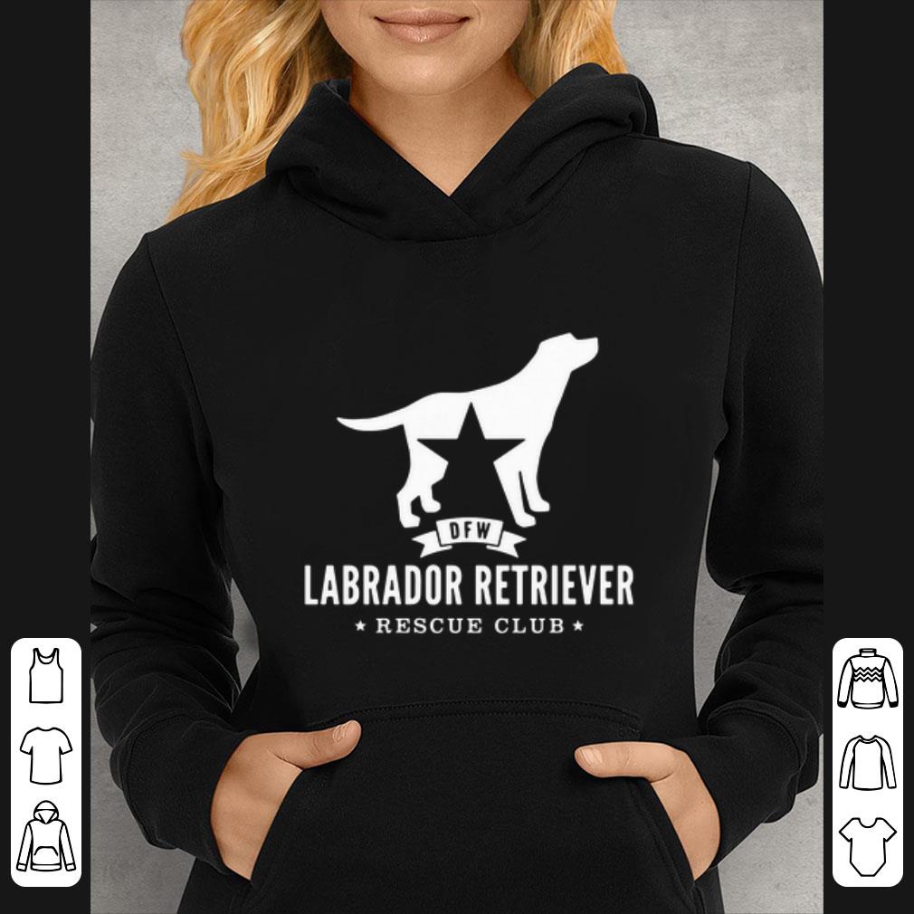 Original DFW Labrador Retriever Rescue Club shirt 4 - Original DFW Labrador Retriever Rescue Club shirt