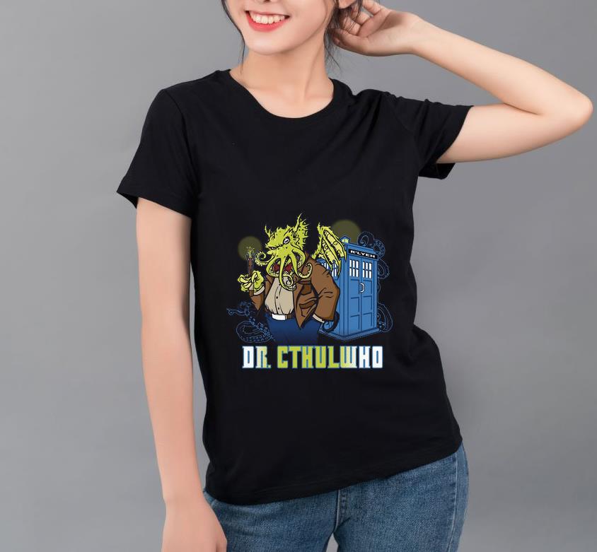 Original Dr Cthulhu Who shirt 4 - Original Dr Cthulhu Who shirt