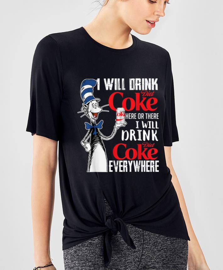 Original I Will Drink Diets Coke Here Or There Dr Seuss shirt 4 - Original I Will Drink Diets Coke Here Or There Dr Seuss shirt