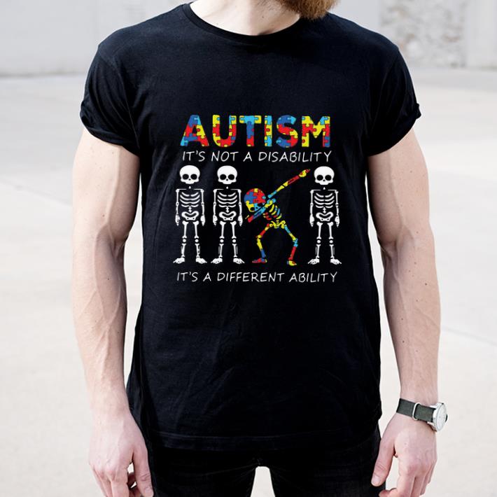 Original Skeleton Autism it s not a disability it s a different ability shirt 4 - Original Skeleton Autism it’s not a disability it’s a different ability shirt