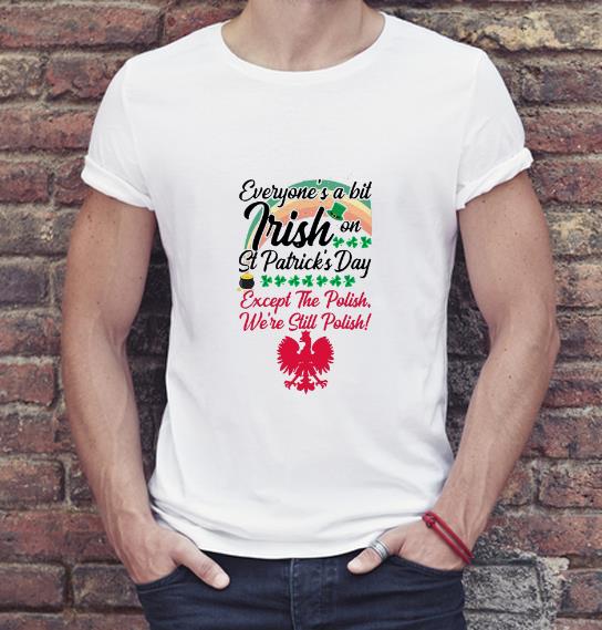 Premium Everyone s Irish On St Patrick s Day Except The Polish shirt 4 - Premium Everyone’s Irish On St Patrick’s Day Except The Polish shirt