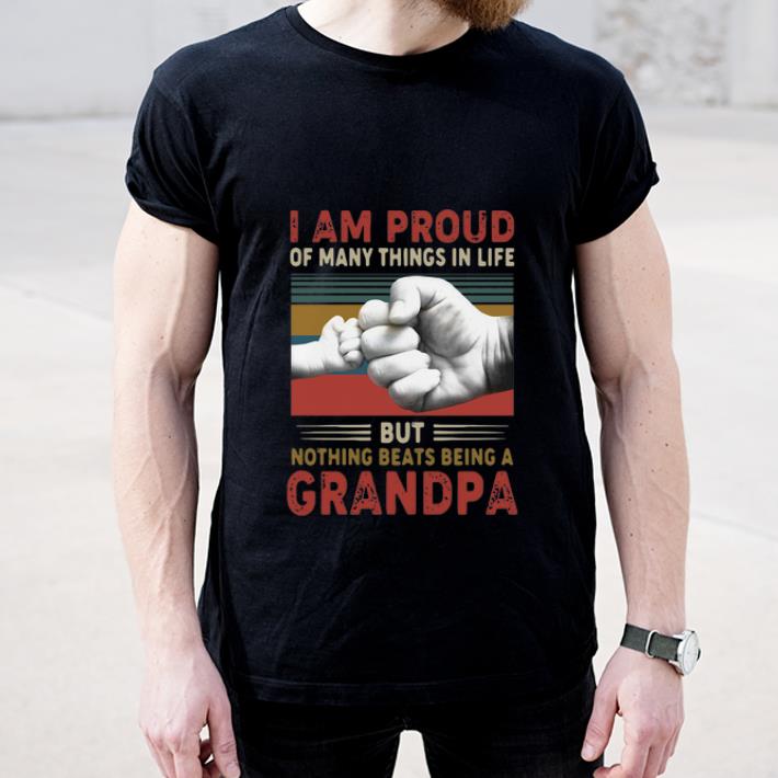 Premium I Am Proud Of Many Things In Life But Nothing Beats Being A Grandpa shirt 4 - Premium I Am Proud Of Many Things In Life But Nothing Beats Being A Grandpa shirt