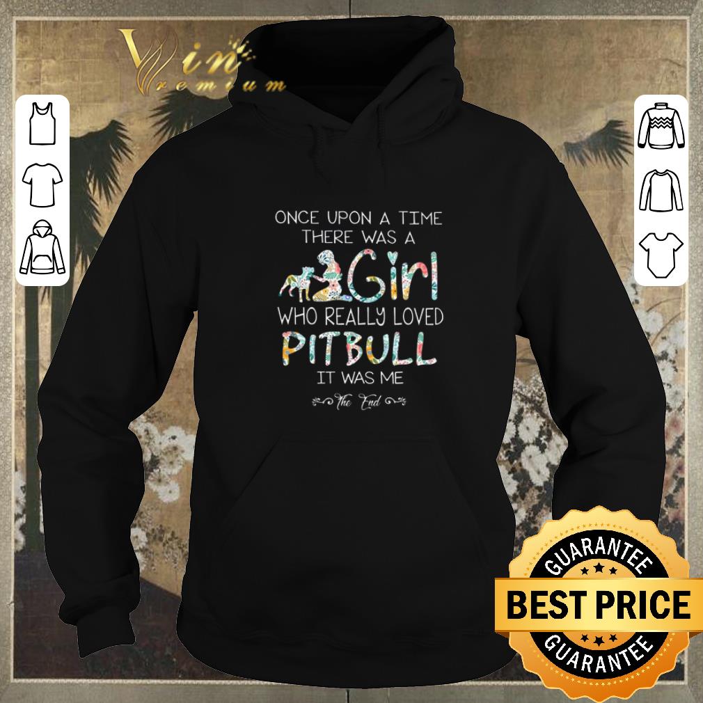 Premium Once upon a time there was a girl who really loved Pitbull flowers shirt sweater 4 - Premium Once upon a time there was a girl who really loved Pitbull flowers shirt sweater