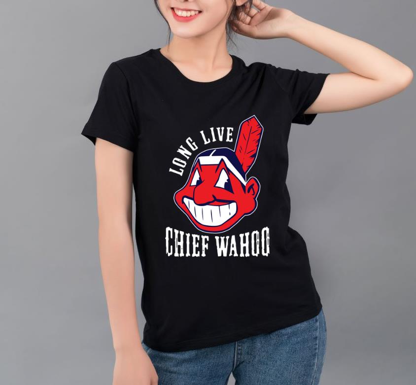 Pretty Cleveland Indians long live chief wahoo shirt 4 1 - Pretty Cleveland Indians long live chief wahoo shirt