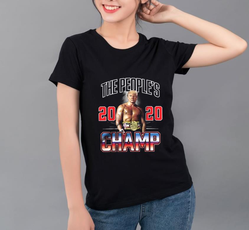 Pretty Donald Trump The People s 2020 Champ shirt 4 - Pretty Donald Trump The People’s 2020 Champ shirt