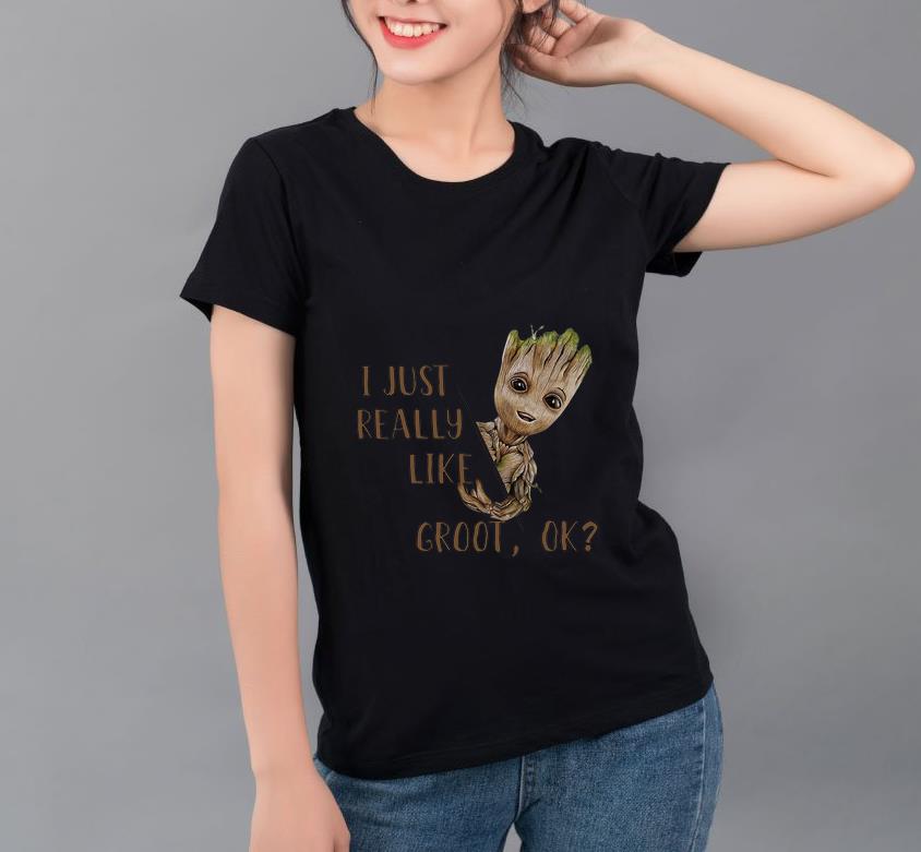 Pretty Groot I just really like Groot ok shirt 4 - Pretty Groot I just really like Groot ok shirt