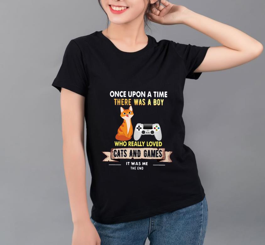 Pretty Once Upon A Time There Was A Boy Who Really Loved Cats And Games shirt 4 - Pretty Once Upon A Time There Was A Boy Who Really Loved Cats And Games shirt
