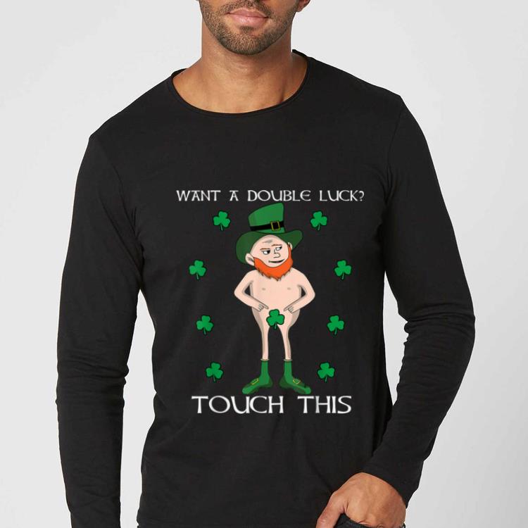 Pretty Sexy Leprechaun St Patricks Day Want A Double Luck Irish shirt 4 - Pretty Sexy Leprechaun St. Patricks Day Want A Double Luck Irish shirt