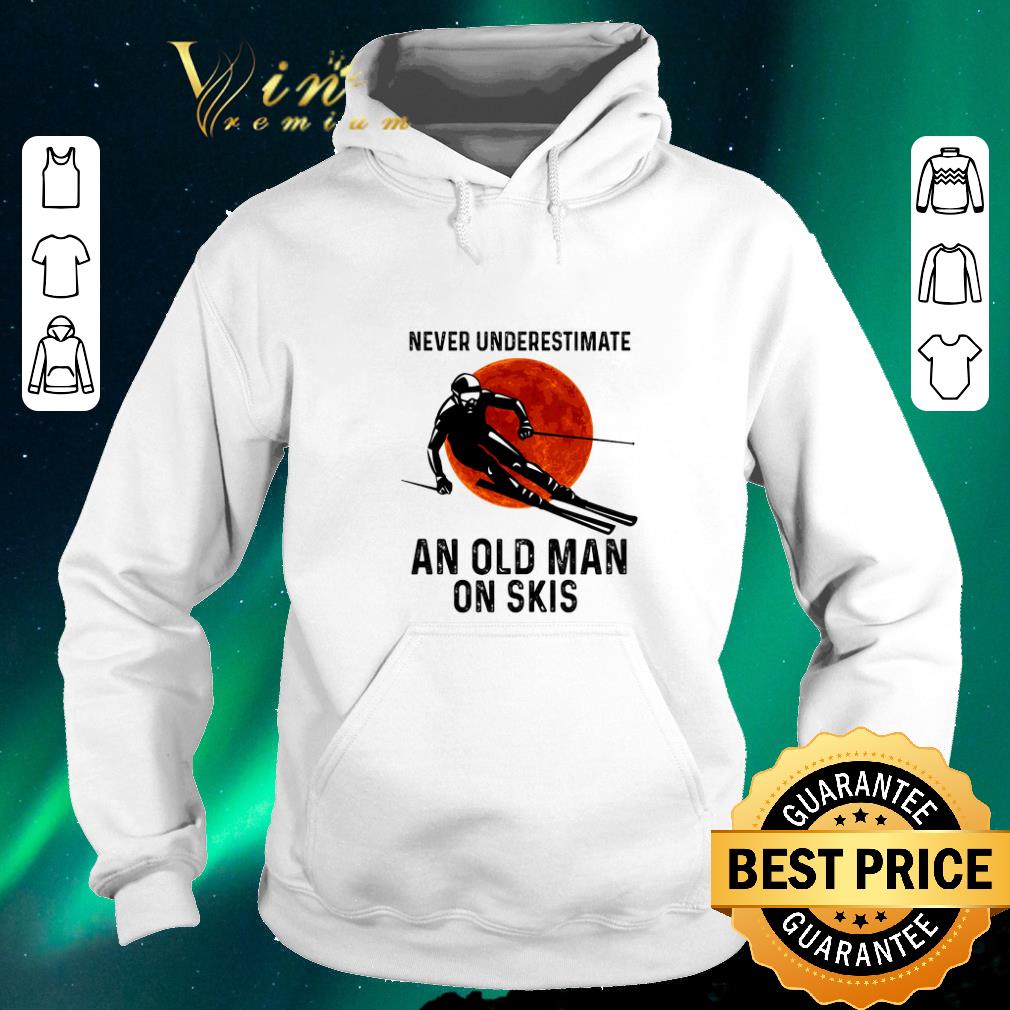 Pretty Skiing Never underestimate an old man on skis sunset shirt sweater Pretty Skiing Never underestimate an old man on skis sunset shirt sweater 4 - Pretty Skiing Never underestimate an old man on skis sunset shirt sweater