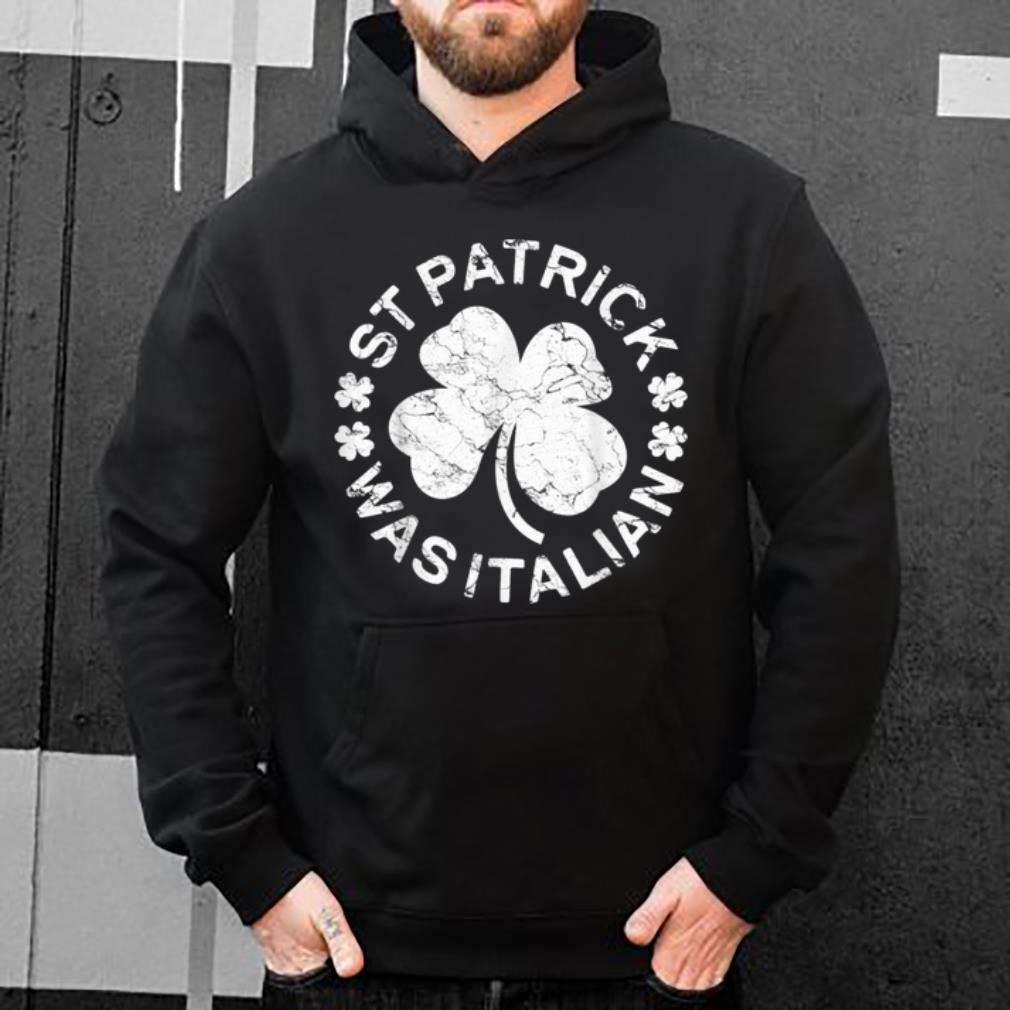 Pretty St Patrick Was Italian Shamrock Italy Proud Gift shirt 4 - Pretty St Patrick Was Italian Shamrock Italy Proud Gift shirt