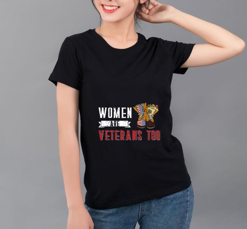 Pretty Women Are Veterans Too shirt 4 - Pretty Women Are Veterans Too shirt